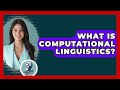 Understanding Computational Linguistics - Philosophy Beyond