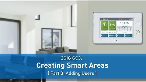 2GIG GC3: How to Add a User to a Smart Area