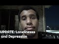 Update on my mental health loneliness and depression