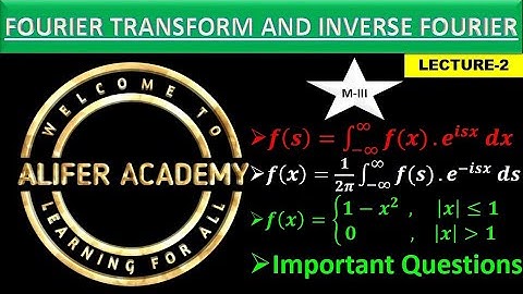 2-Fourier Transform || Engineering Mathematics-3 || Concept of Fourier  and Inverse Fourier.