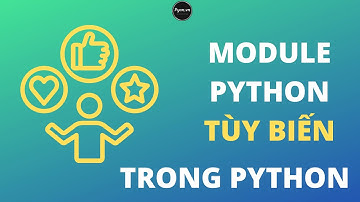 Hướng dẫn tạo và sử dụng Module Python riêng trong Dự án của bạn ! Python Cho Người mới
