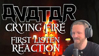 AVATAR - Crying Fire | First Listen REACTION