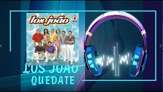 Video thumbnail of "LOS JOAO - QUEDATE (Letra)"