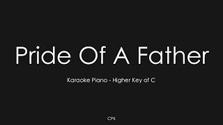 Pride Of A Father  Hillsong Young U0026 Free  Piano Karaoke higher Key Of C
