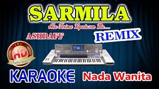 Sarmila Remix Karaoke Lirik Ashraff HD Audio Nada Wanita