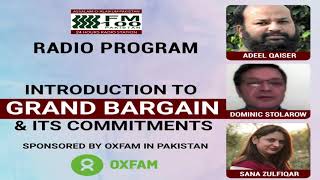 Special Radio Program Introduction To GRAND BARGAIN & Its Commitments Only On FM100 Pakistan