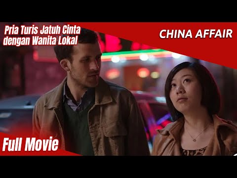Pria Turis Jatuh Cinta dengan Wanita Lokal | China Affair | Film Cina