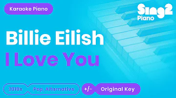 Billie Eilish - i love you (Karaoke Piano)