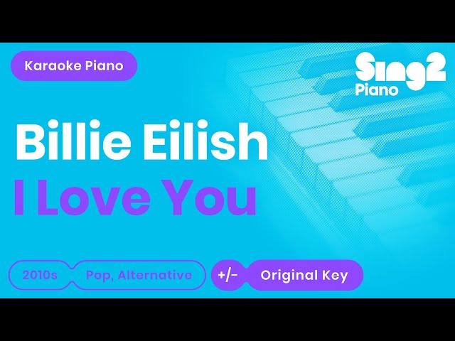 Billie Eilish - i love you (Karaoke Piano) class=