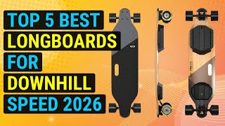 Top 5 Best Longboards For Downhill Speed 2026 | Ultimate Downhill Longboards