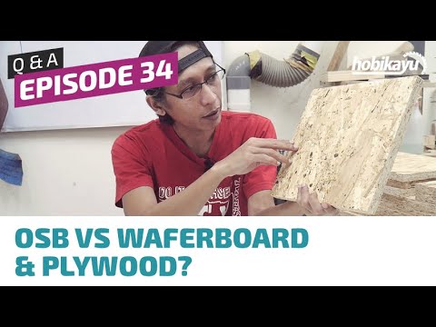 Q&A Ep.34 - OSB vs Waferboard & Plywood? Apa Bedanya? Kuat Mana?