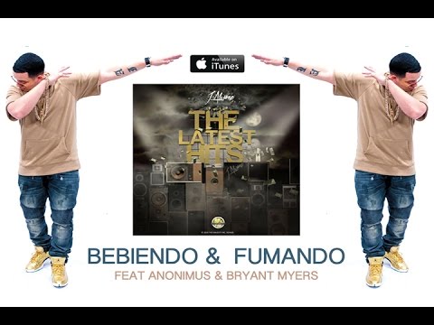 J Álvarez Ft. Anonimus & Bryant Myers - Bebiendo Y Fumando