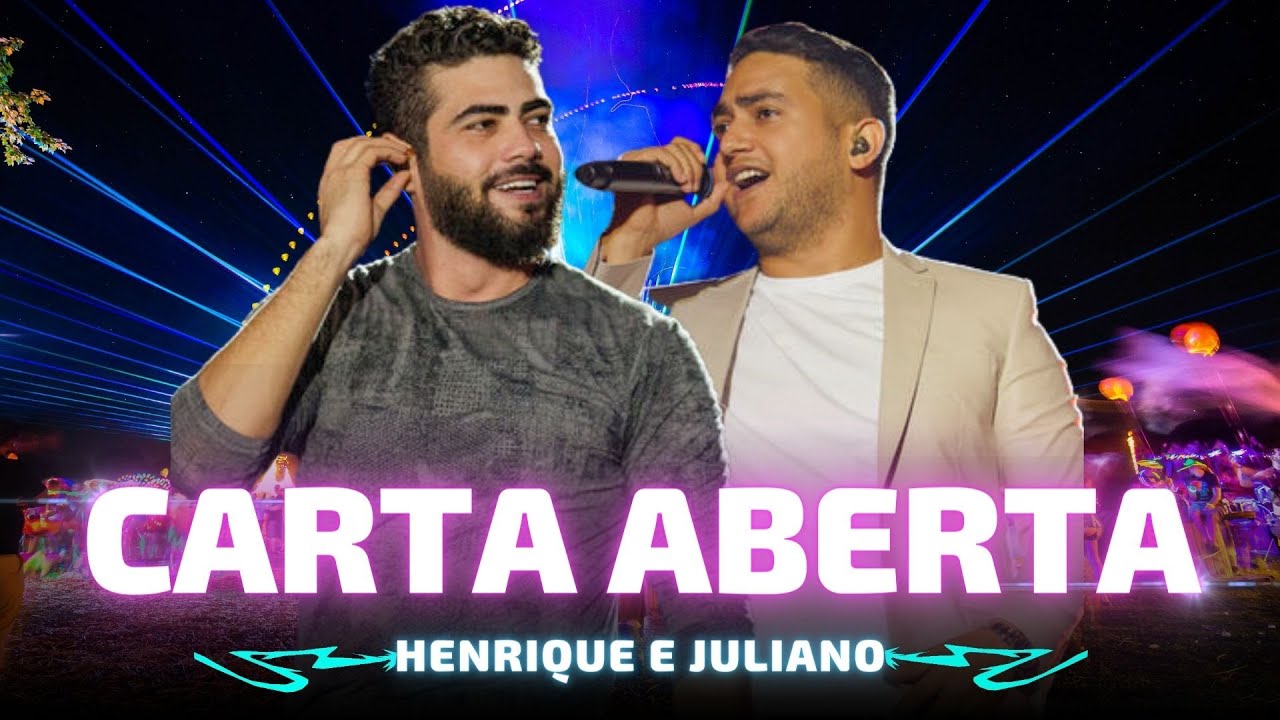 CARTA ABERTA - Henrique e Juliano 🎵 Posso amar outra pessoa Que ainda ...