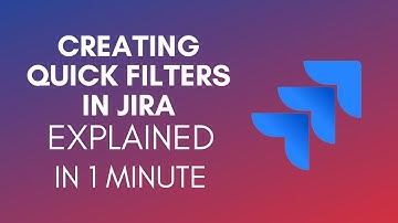 How To Create Quick Filters In Jira? (2024)