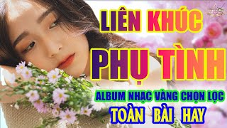 PHỤ TÌNH, BOLERO➤Lk Nhạc Trữ Tình Bolero Hay Nhất➤TOÀN BÀI HAY