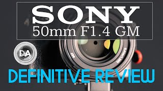 Sony FE 50mm F1.4 G Master Definitive Review | The &quot;Goldilocks 50?&quot;