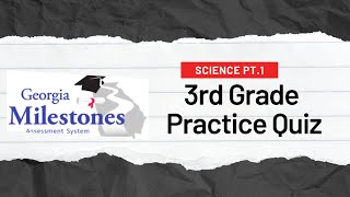 Georgia Milestones Science Quiz for 3rd Graders Pt. 1 #GeorgiaMilestones #3rdgrade #ScienceQuiz