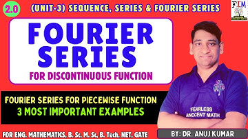 L-8 FOURIER SERIES FOR DISCONTINUOUS FUNCTION | FOURIER SERIES FOR PIECEWISE FUNCTION WITH EXAMPLES