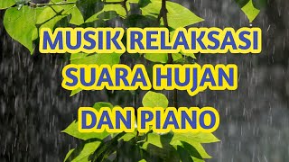MUSIK RELAKSASI SUARA HUJAN DAN PIANO