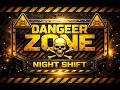 DANGER ZONE NIGHT SHIFT Feb 27 2026