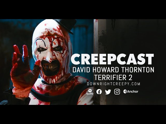 Creepcast Interview: David Howard Thornton 