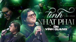Ôn Vĩnh Quang - Liên Khúc Tình Nhạt Phai | đỉnh nóc kịch trần live Nhạc Hoa