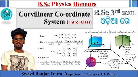 Curvilinear Co-ordinate System (Intro-class)Unit -2(Mathematical Physics) B.S.C 1st sem ‪in ODIA