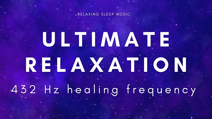 The Best Sleep Music 432Hz  - Healing Frequency - Deeply Relaxing - Raise Positive Vibrations
