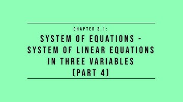 Additional Mathematics || Chapter 3.1 System of Linear Equations in Three Variables (Part 4/5)