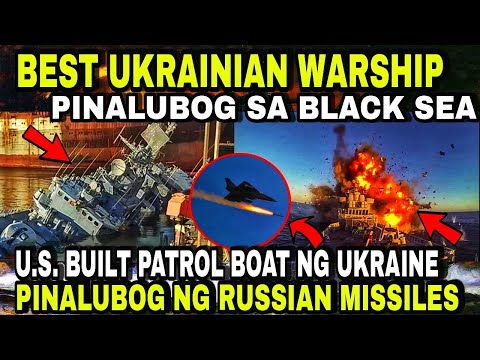 TINAMAAN ANG BARKO! RUSSIAN MISSILES PINALUBOG ANG UKRANIAN PATROL BOAT! UKRAINIAN WARSHIP LUMUBOG!