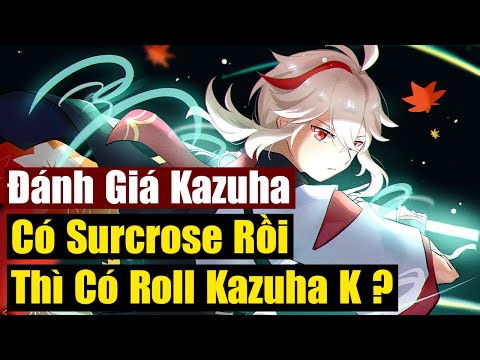 #1 Có Surcrose Rồi Thì Có Nên Roll Kazuha ??? Đánh Giá Nhân Vật Kazuha – Genshin Impact Mới Nhất