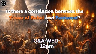 The connection between Babel and Pentecost | Live Q&A - 12/31/25