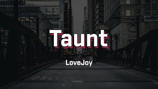 Video thumbnail of "TAUNT - LOVEJOY (Lyrics) Wilbur Soot"