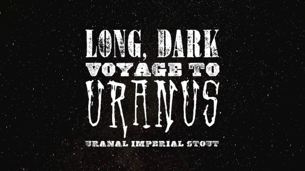 Long, Dark Voyage to Uranus by Sawdust City Brewing