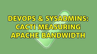 DevOps & SysAdmins: Cacti measuring Apache bandwidth (2 Solutions!!)