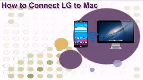 How to Connect LG Phone to Mac