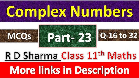 Complex Numbers | Class 11th Maths R D Sharma Solution | Dhanpat Rai Publication | Part 23
