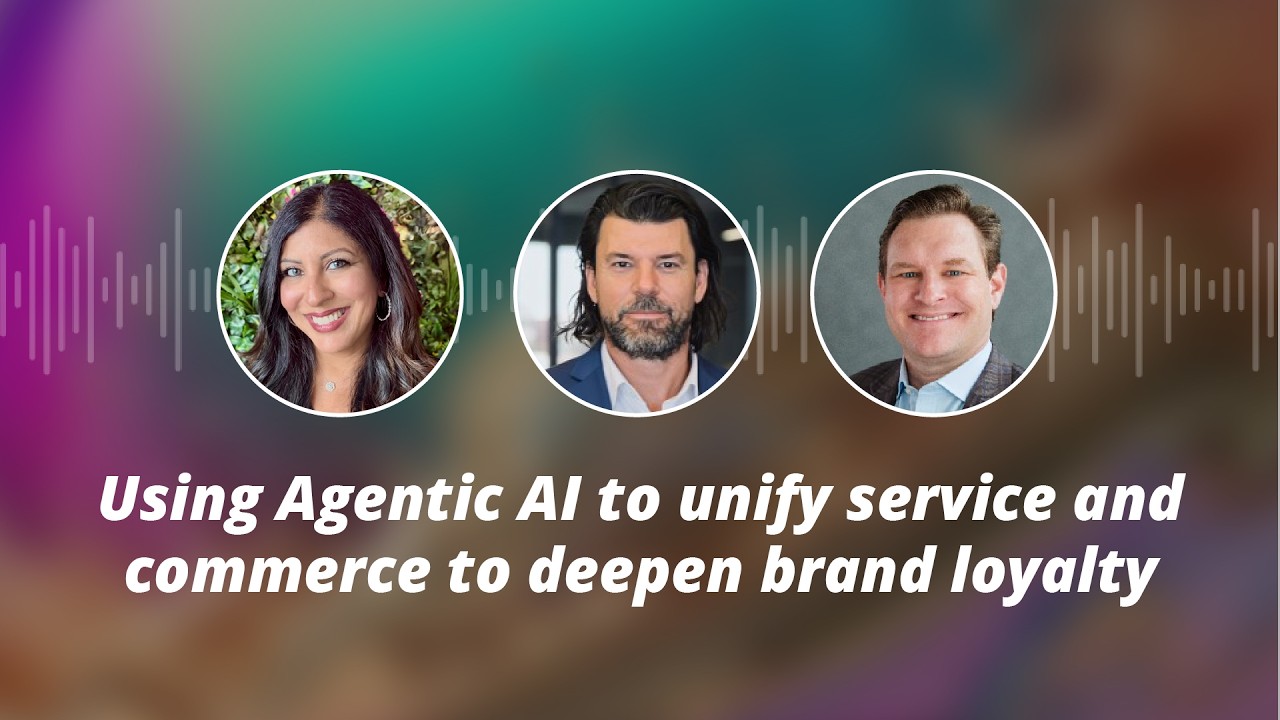 Using agentic AI to unify service and commerce to deepen brand loyalty