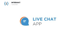 Product Tutorials - Interakt Live Chat App