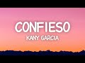 Kany Garcia - Confieso (Letra)