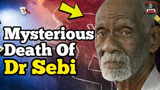 Dr Sebi's Former Finance Manager Blows The Lid Off Sebi's Real Cause Of Death
