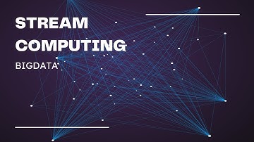 STREAM COMPUTING (BIG DATA)