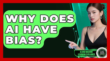 Why Does AI Have Bias? - AI and Machine Learning Explained