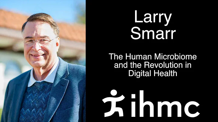 Larry Smarr - The Human Microbiome and the Revolut...