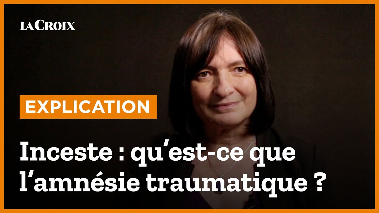 Inceste : qu’est-ce que l’amnésie traumatique ?