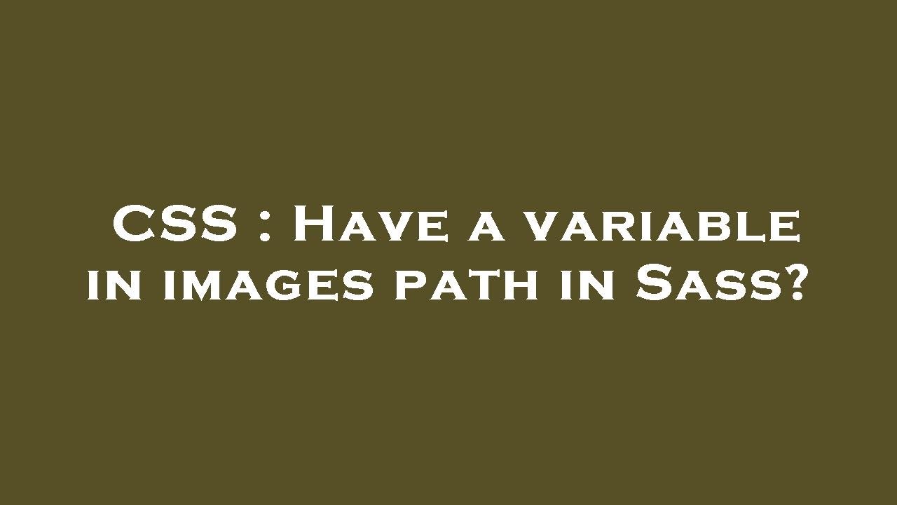 CSS : Have a variable in images path in Sass? - YouTube