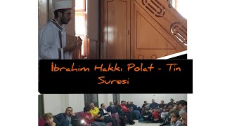 İbrahim Hakkı Polat - Tin Suresi | @ibrahimhakkipolat #quran #kuran #shahat