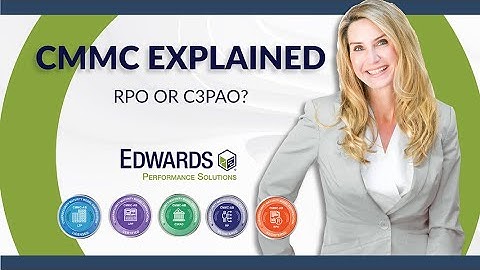 CMMC Explained: MSPs decide, RPO or C3PAO? | Edwards Performance Solutions