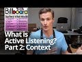 What is Active Listening? (2 of 2): Context