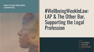 #WellbeingWeekInLaw: LAP & The Other Bar, Supporting the Legal Profession
